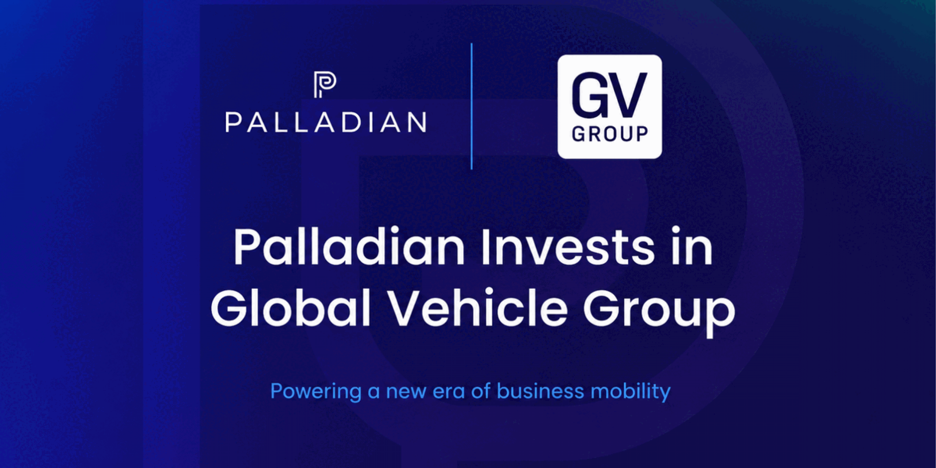 Global Vehicle Group Enters an Exciting New Chapter with Palladian Investment Partners